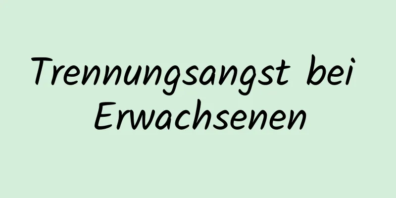 Trennungsangst bei Erwachsenen