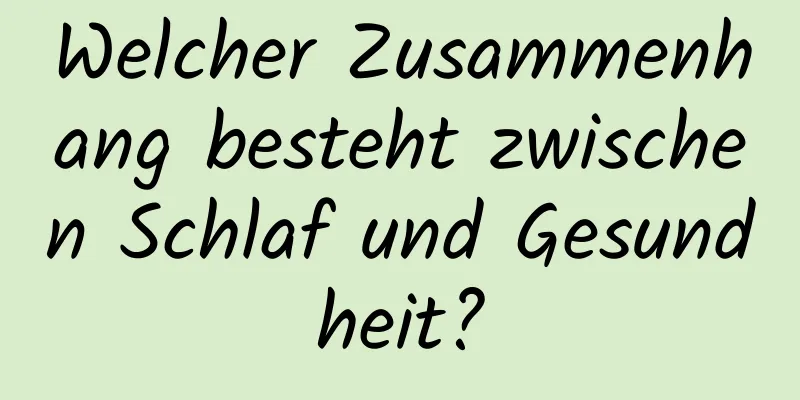 Welcher Zusammenhang besteht zwischen Schlaf und Gesundheit?
