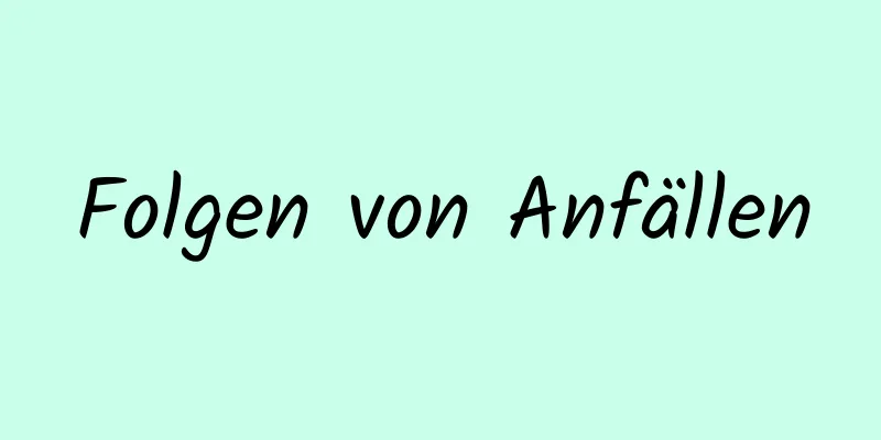 Folgen von Anfällen