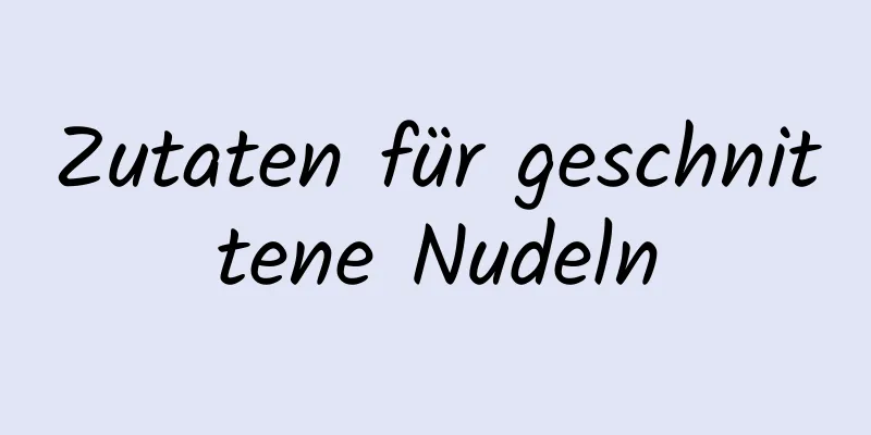 Zutaten für geschnittene Nudeln