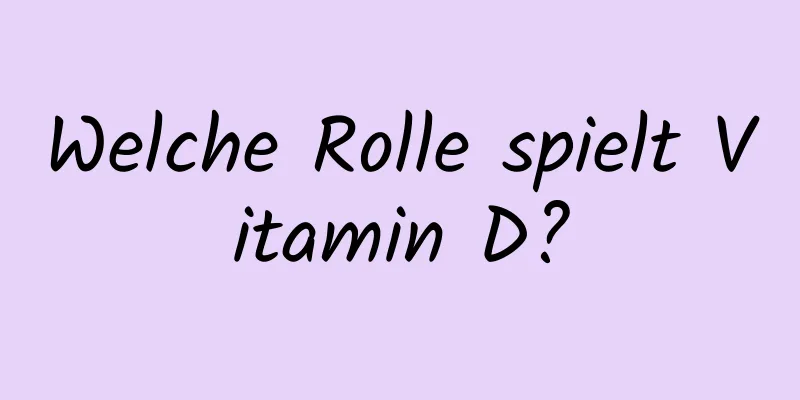 Welche Rolle spielt Vitamin D?