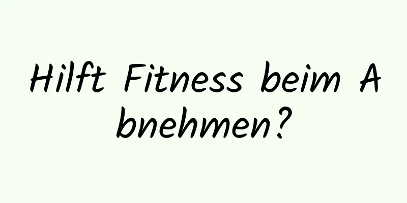 Hilft Fitness beim Abnehmen?
