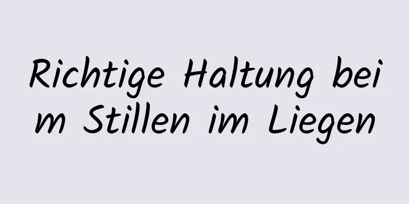 Richtige Haltung beim Stillen im Liegen