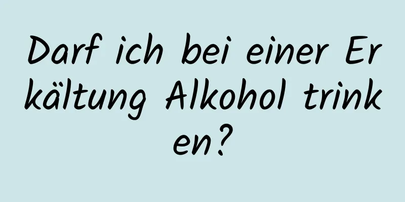 Darf ich bei einer Erkältung Alkohol trinken?