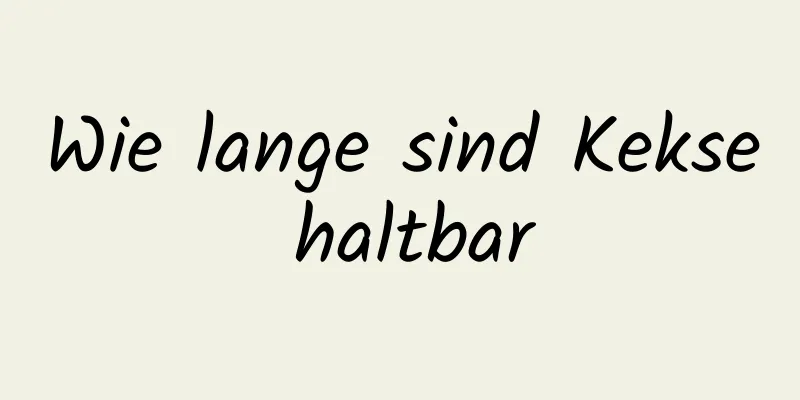 Wie lange sind Kekse haltbar