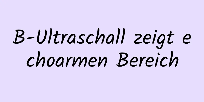B-Ultraschall zeigt echoarmen Bereich