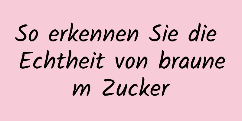 So erkennen Sie die Echtheit von braunem Zucker