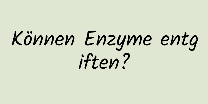 Können Enzyme entgiften?