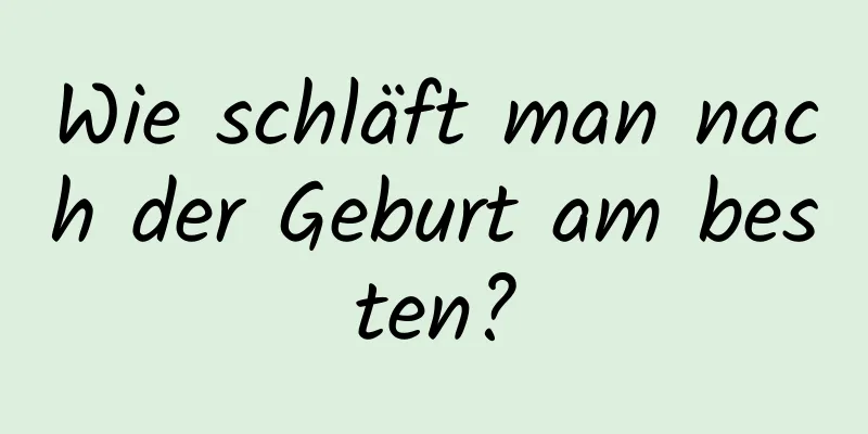Wie schläft man nach der Geburt am besten?