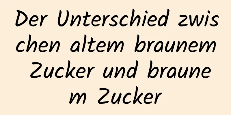 Der Unterschied zwischen altem braunem Zucker und braunem Zucker
