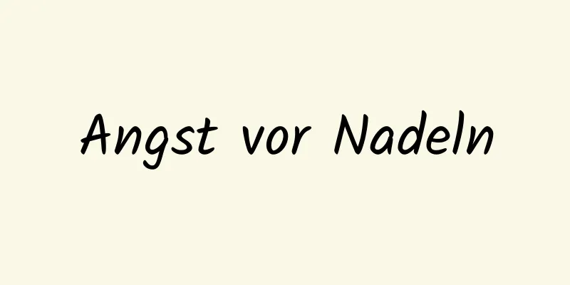 Angst vor Nadeln