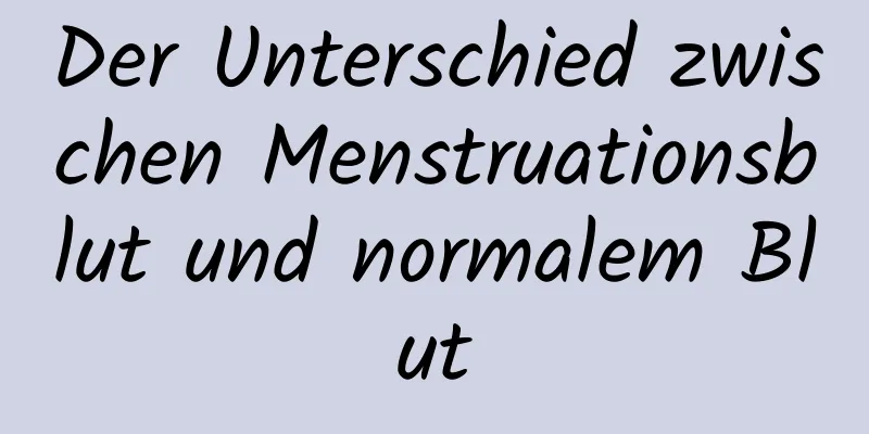 Der Unterschied zwischen Menstruationsblut und normalem Blut