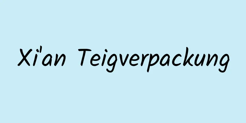 Xi'an Teigverpackung