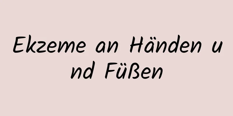 Ekzeme an Händen und Füßen
