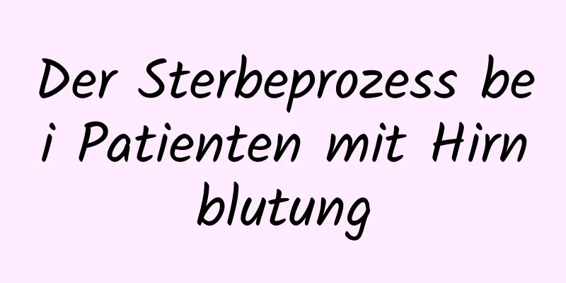Der Sterbeprozess bei Patienten mit Hirnblutung