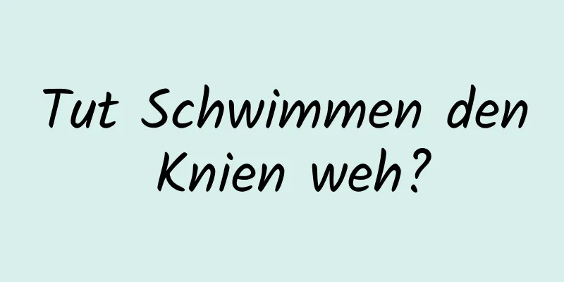 Tut Schwimmen den Knien weh?