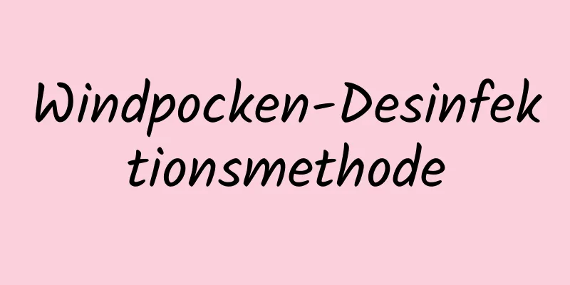 Windpocken-Desinfektionsmethode