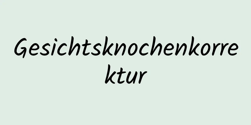 Gesichtsknochenkorrektur