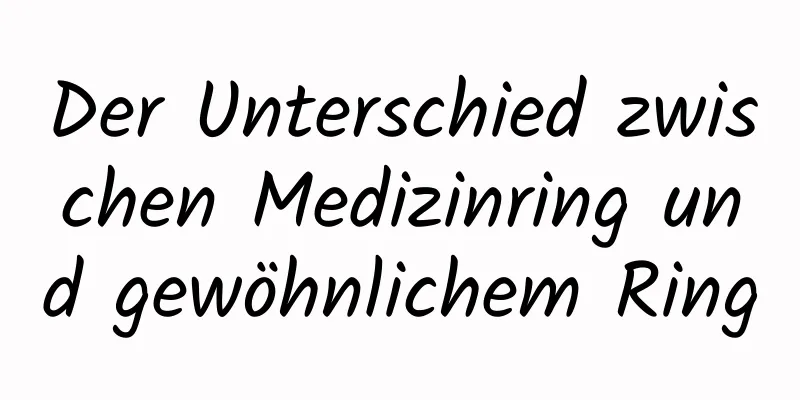 Der Unterschied zwischen Medizinring und gewöhnlichem Ring