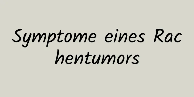Symptome eines Rachentumors