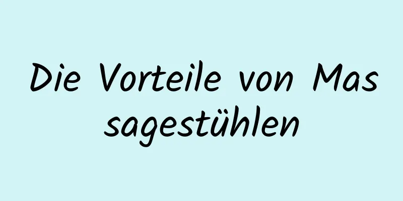 Die Vorteile von Massagestühlen