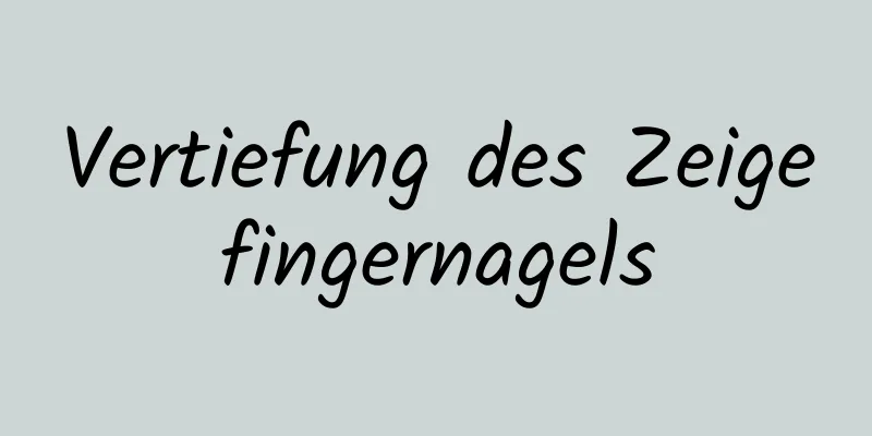 Vertiefung des Zeigefingernagels