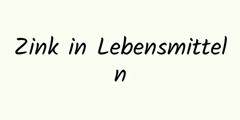 Zink in Lebensmitteln