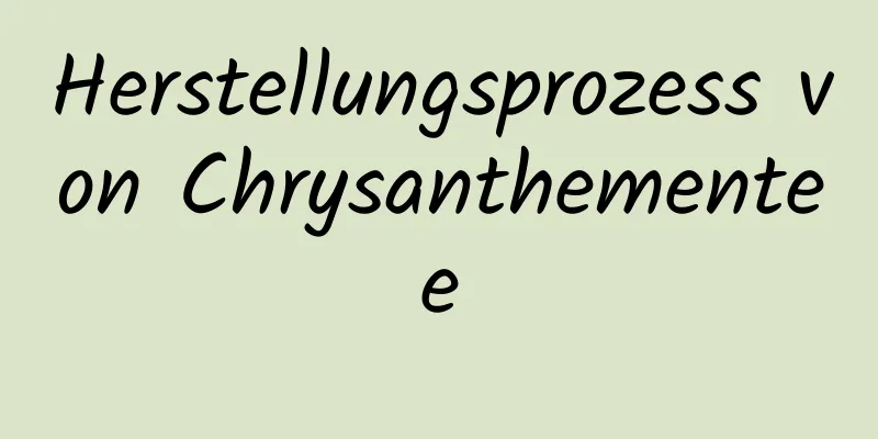 Herstellungsprozess von Chrysanthementee