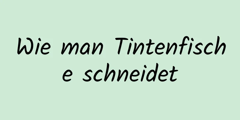 Wie man Tintenfische schneidet