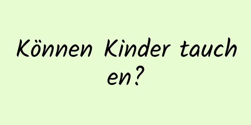 Können Kinder tauchen?