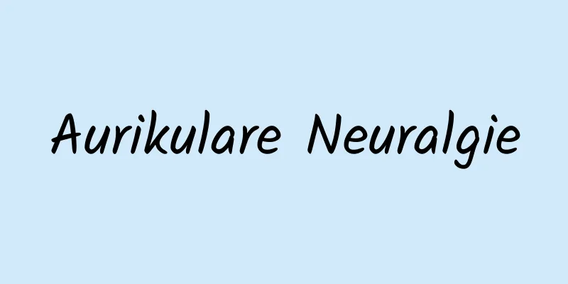 Aurikulare Neuralgie