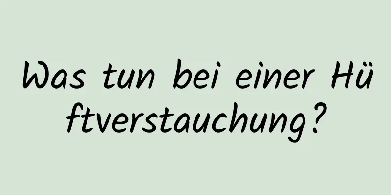 Was tun bei einer Hüftverstauchung?