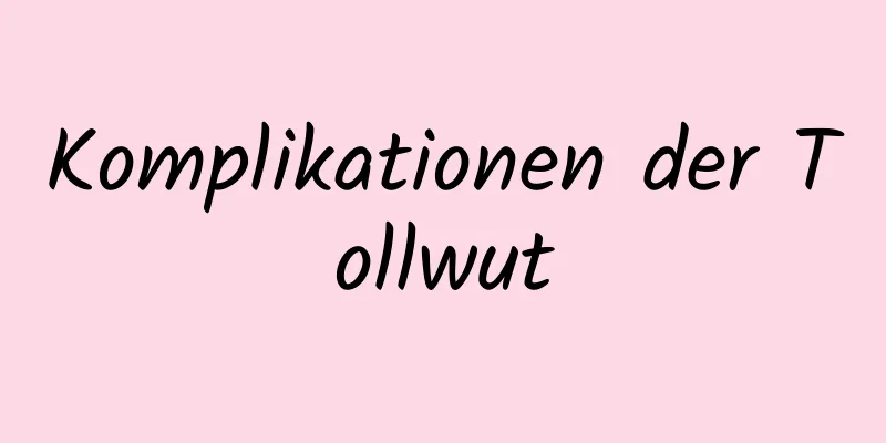 Komplikationen der Tollwut