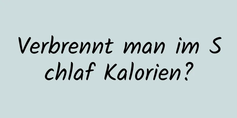 Verbrennt man im Schlaf Kalorien?