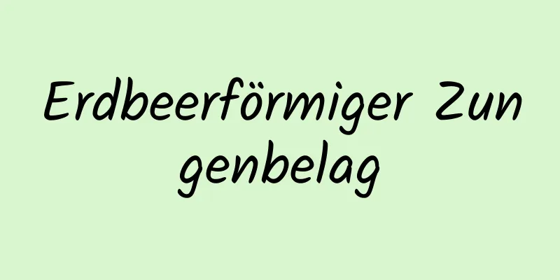 Erdbeerförmiger Zungenbelag