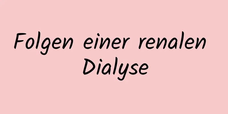 Folgen einer renalen Dialyse