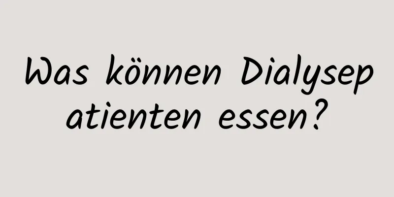 Was können Dialysepatienten essen?