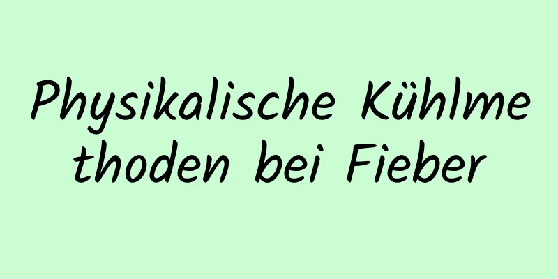 Physikalische Kühlmethoden bei Fieber