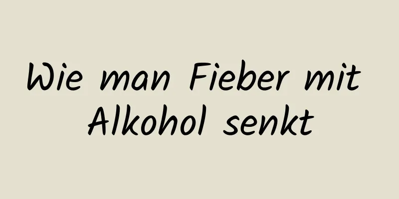 Wie man Fieber mit Alkohol senkt
