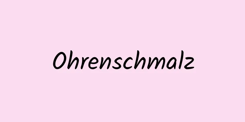 Ohrenschmalz