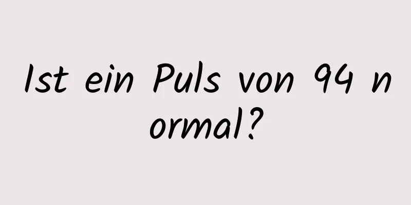 Ist ein Puls von 94 normal?
