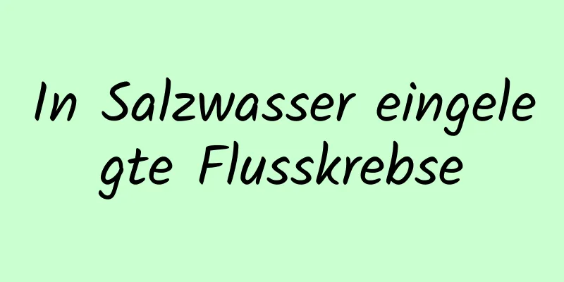 In Salzwasser eingelegte Flusskrebse