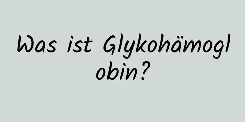 Was ist Glykohämoglobin?