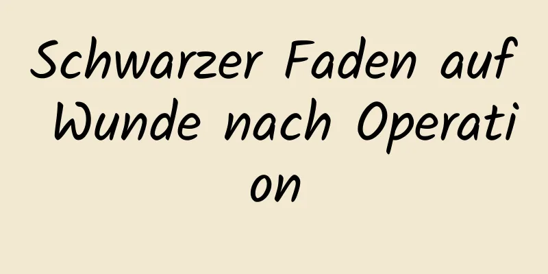 Schwarzer Faden auf Wunde nach Operation