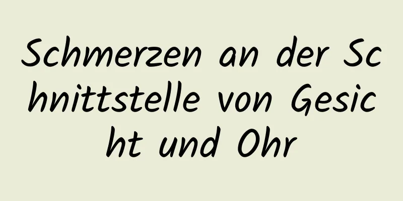 Schmerzen an der Schnittstelle von Gesicht und Ohr