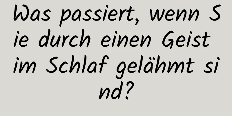 Was passiert, wenn Sie durch einen Geist im Schlaf gelähmt sind?