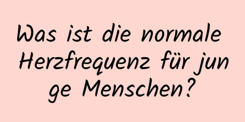 Was ist die normale Herzfrequenz für junge Menschen?