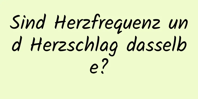 Sind Herzfrequenz und Herzschlag dasselbe?