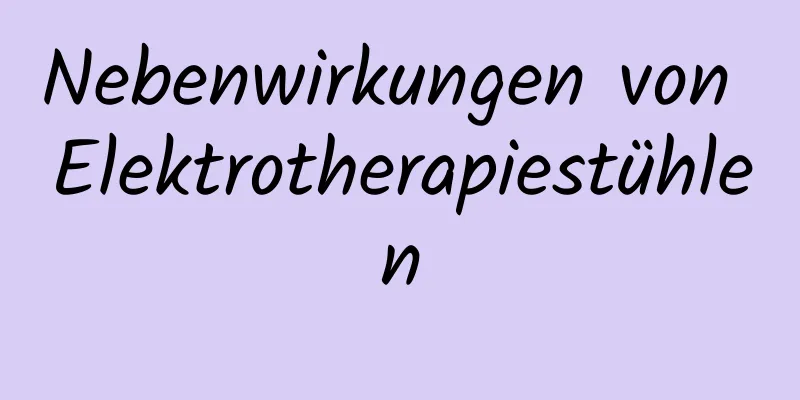 Nebenwirkungen von Elektrotherapiestühlen