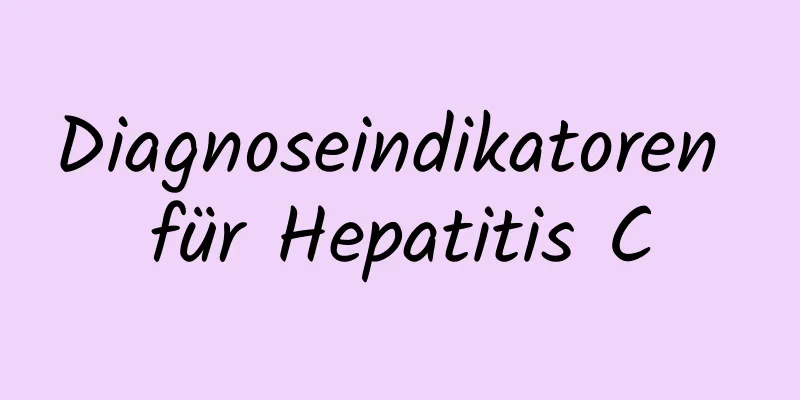 Diagnoseindikatoren für Hepatitis C